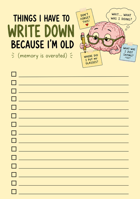 Things I Have to Write Down Because I'm Old – A5 Notepad
